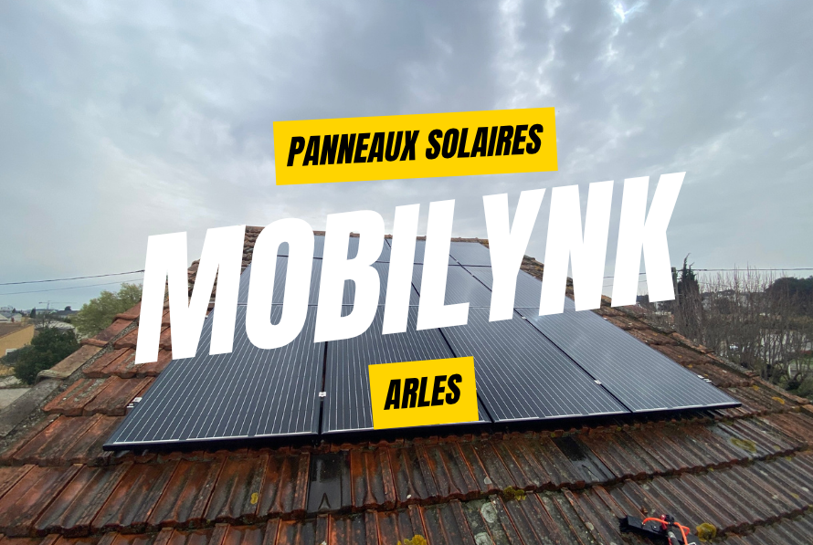 Pourquoi investir dans les panneaux solaires à Arles avec Mobilynk