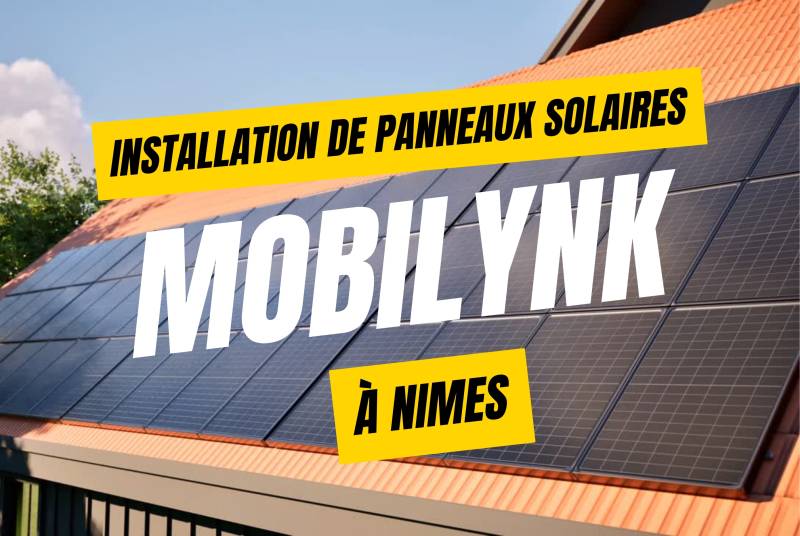 Installation de panneaux solaires à Nimes avec Mobilynk